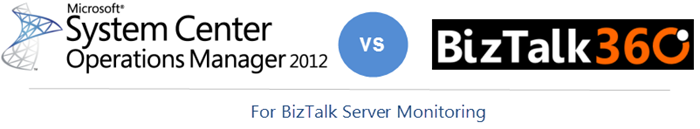BizTalk Monitoring Solutions SCOM vs BizTalk360