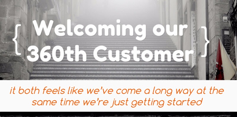 welcoming our 360th-customer