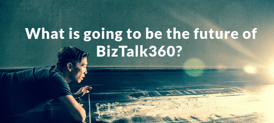 future plans for biztalk360 in microsoft integration space