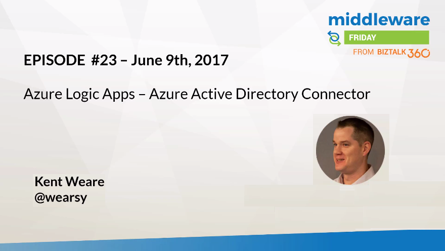 Azure Logic Apps – Azure Active Directory Connector (Middleware Friday)
